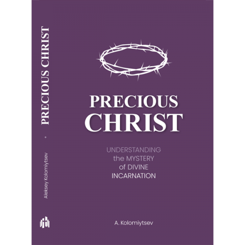 Precious Christ. Understanding The Mystery of Divine Incarnation
